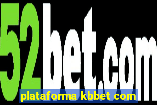 plataforma kbbet com